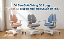 Vì Sao Ghế Chống Gù Lưng HTDkids A8 Giúp Bé Ngồi Học Chuẩn Tư Thế?